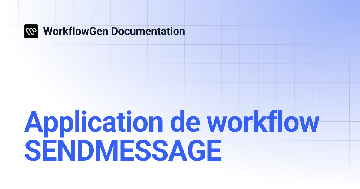 Application de workflow SENDMESSAGE | 8.4 | WorkflowGen Documentation