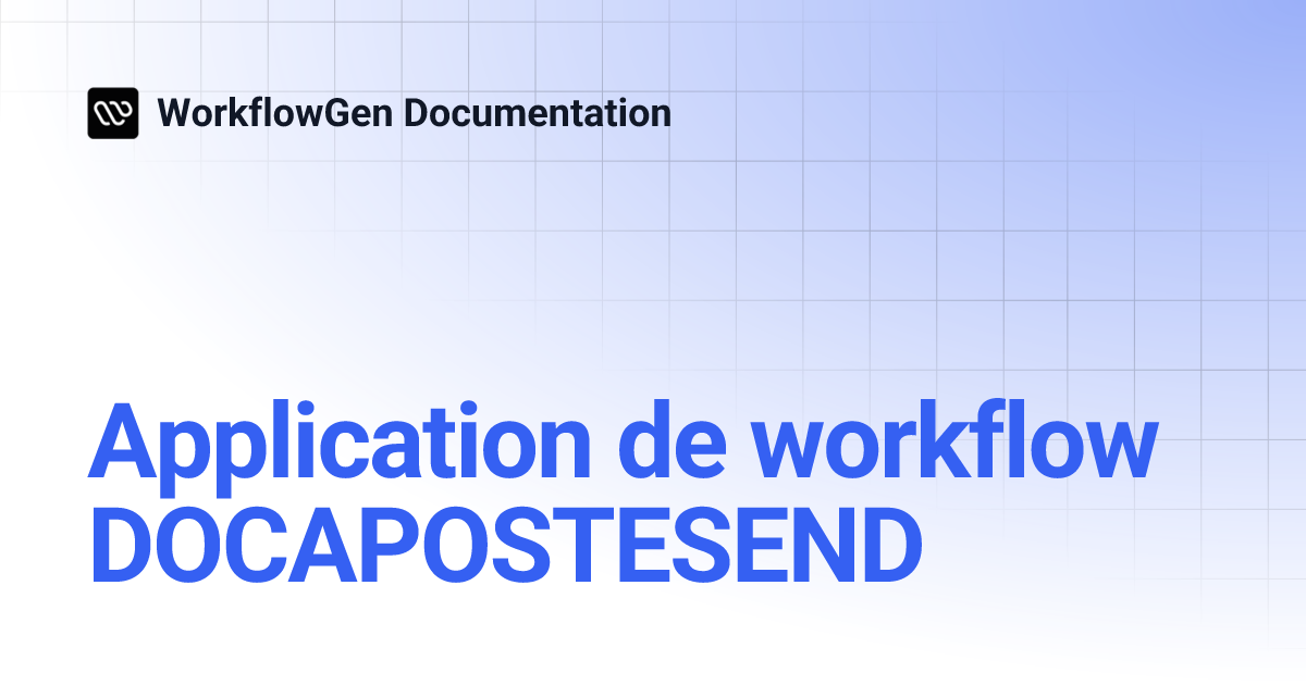 Application de workflow DOCAPOSTESEND | 8.4 | WorkflowGen Documentation