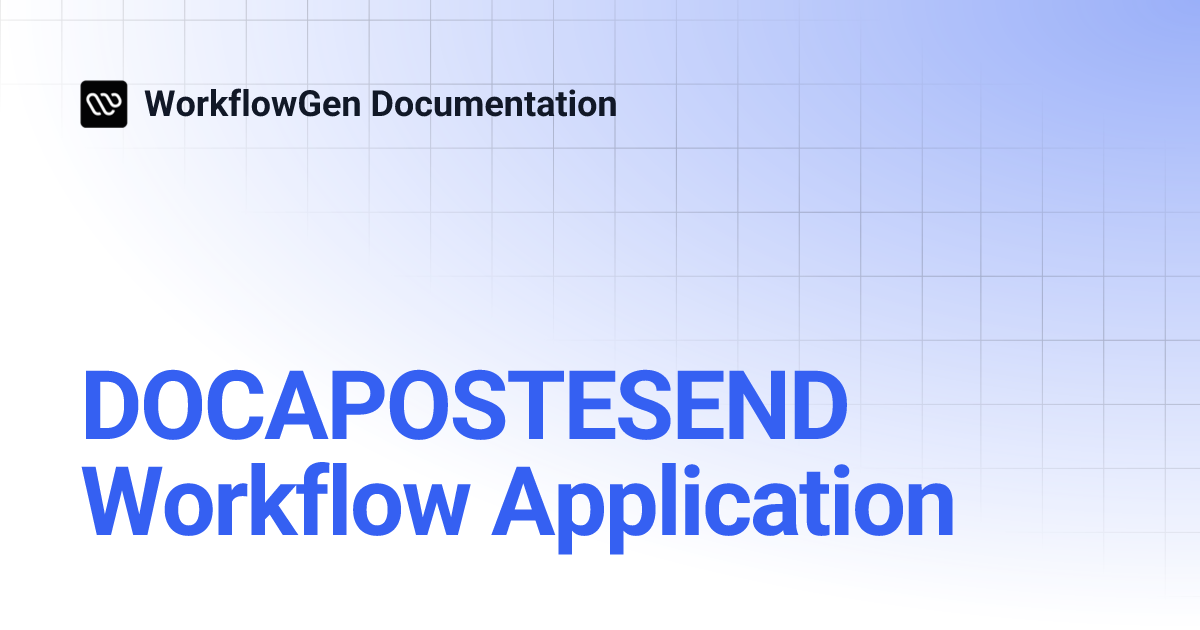 DOCAPOSTESEND Workflow Application | 8.0 | WorkflowGen Documentation
