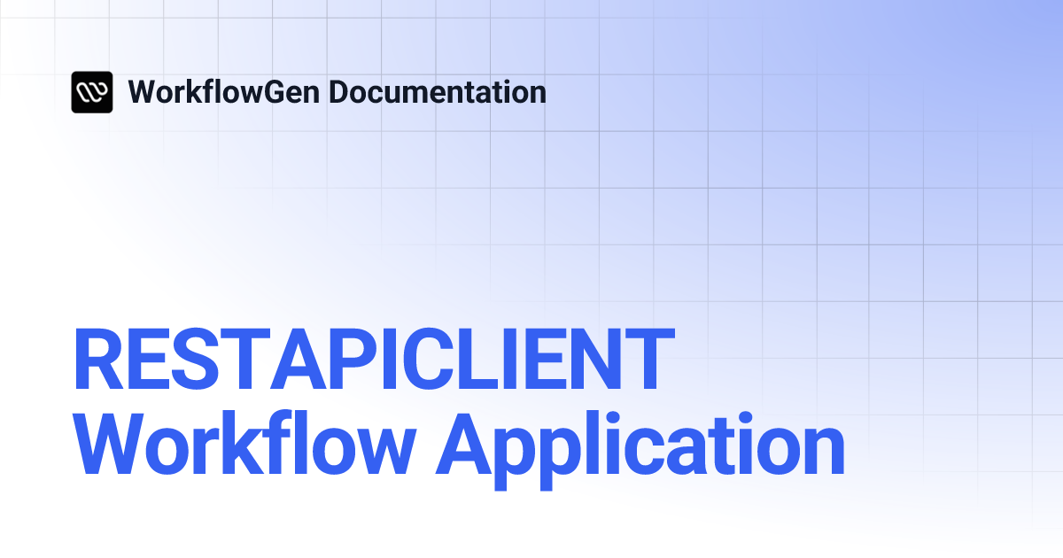 RESTAPICLIENT Workflow Application | 8.1 | WorkflowGen Documentation