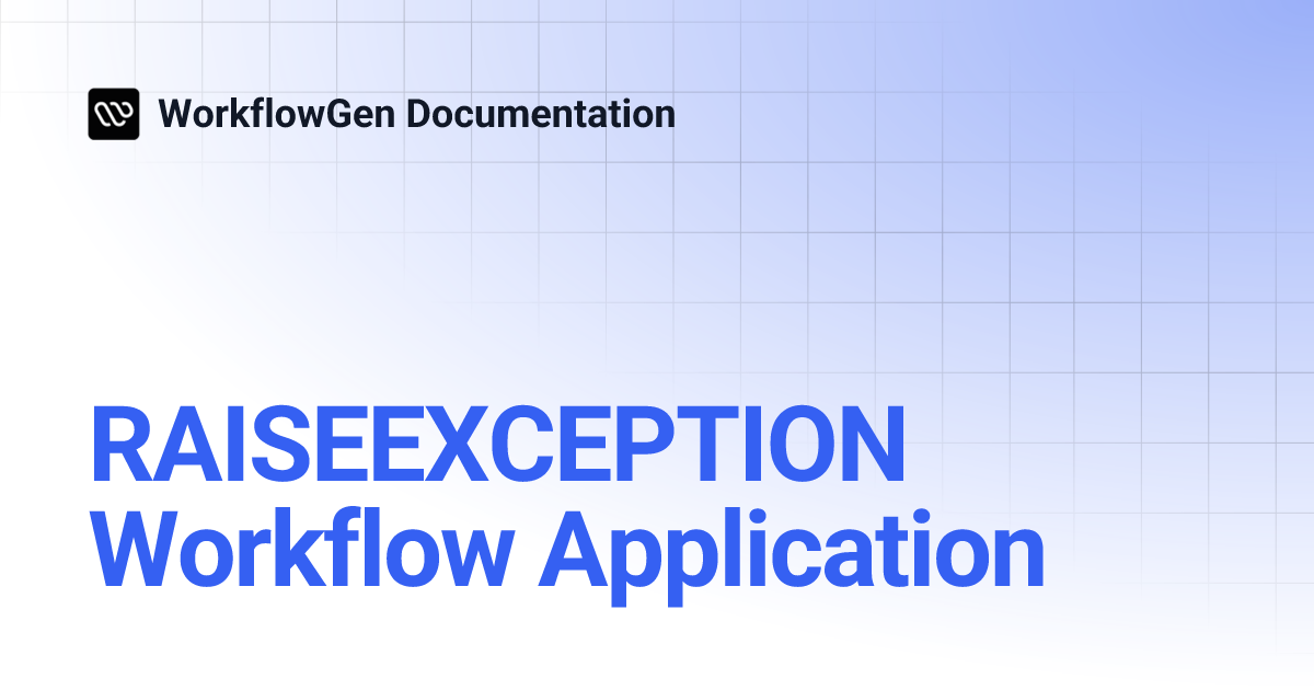 RAISEEXCEPTION Workflow Application | 8.4 | WorkflowGen Documentation