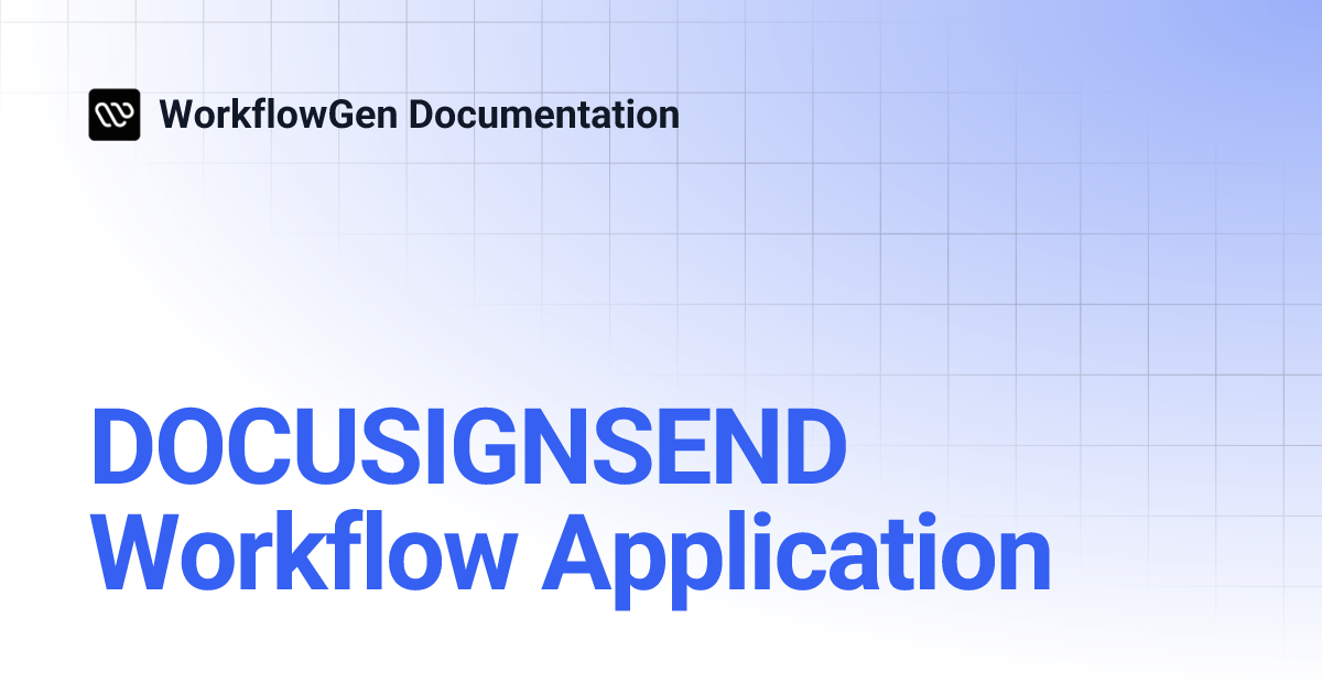 DOCUSIGNSEND Workflow Application | 8.4 | WorkflowGen Documentation