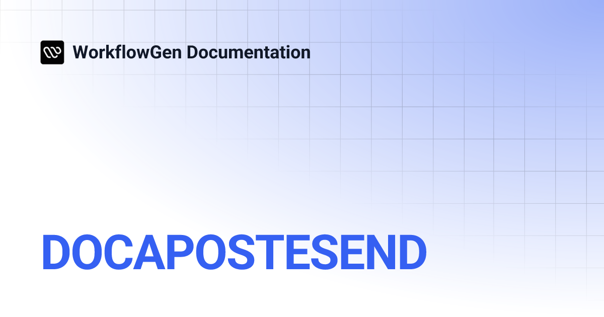 DOCAPOSTESEND | 9.1 | WorkflowGen Documentation