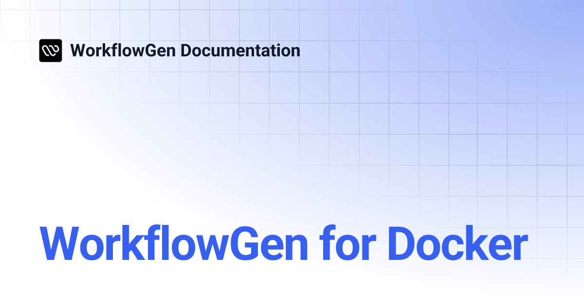 WorkflowGen for Docker | 7.14 to 7.22 | WorkflowGen Documentation