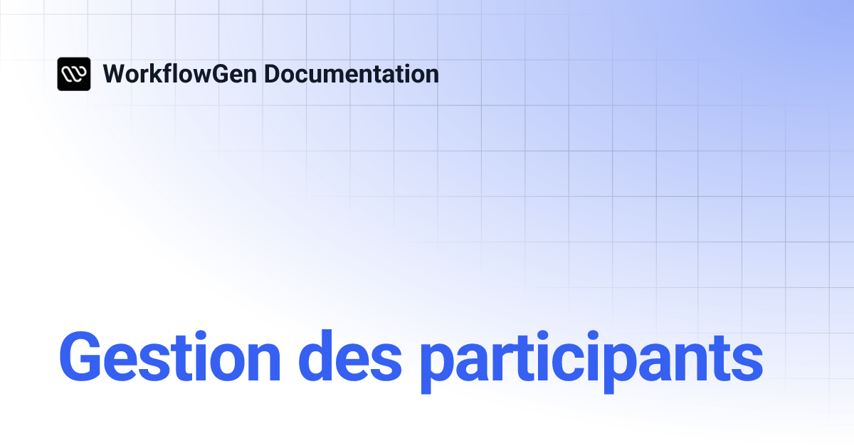 Gestion des participants | WorkflowGen Documentation