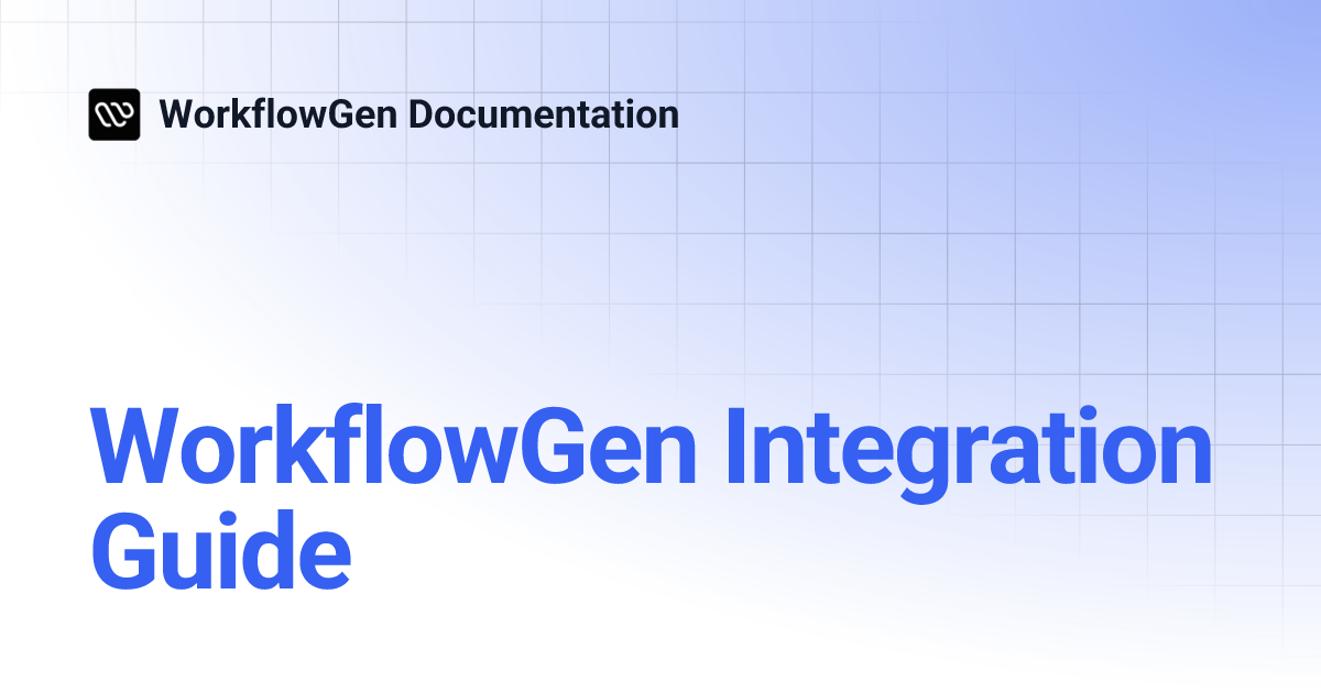 WorkflowGen Integration Guide | 9.0 | WorkflowGen Documentation