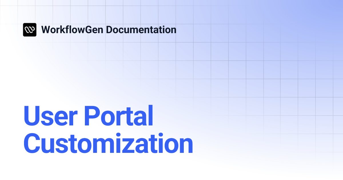 User Portal Customization | 9.5 | WorkflowGen Documentation