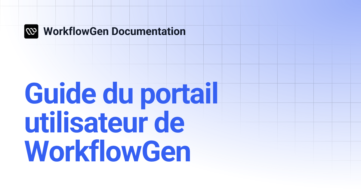 Guide du portail utilisateur de WorkflowGen | 9.0 | WorkflowGen ...
