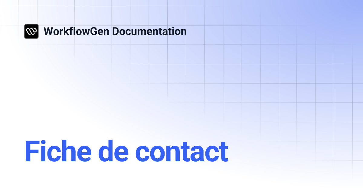 Fiche de contact | WorkflowGen Documentation