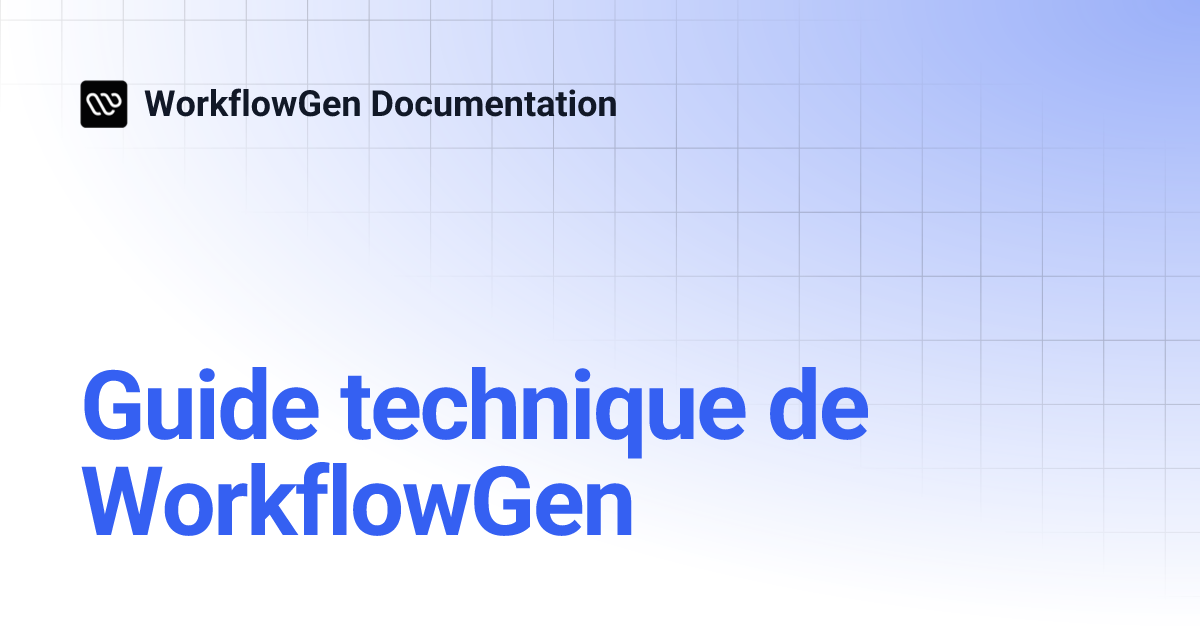 Guide technique de WorkflowGen | 9.1 | WorkflowGen Documentation
