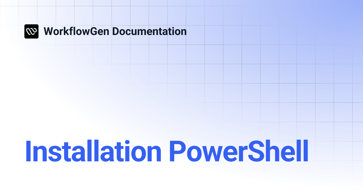 Installation PowerShell | WorkflowGen Documentation