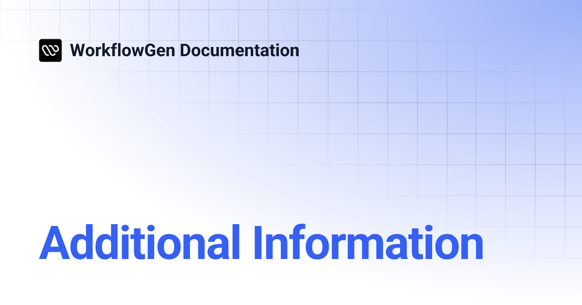 Additional Information | 10.3 | WorkflowGen Documentation
