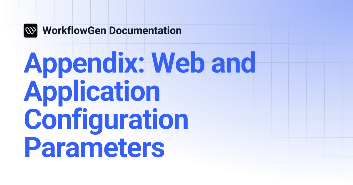 Appendix: Web and Application Configuration Parameters | 8.1 ...