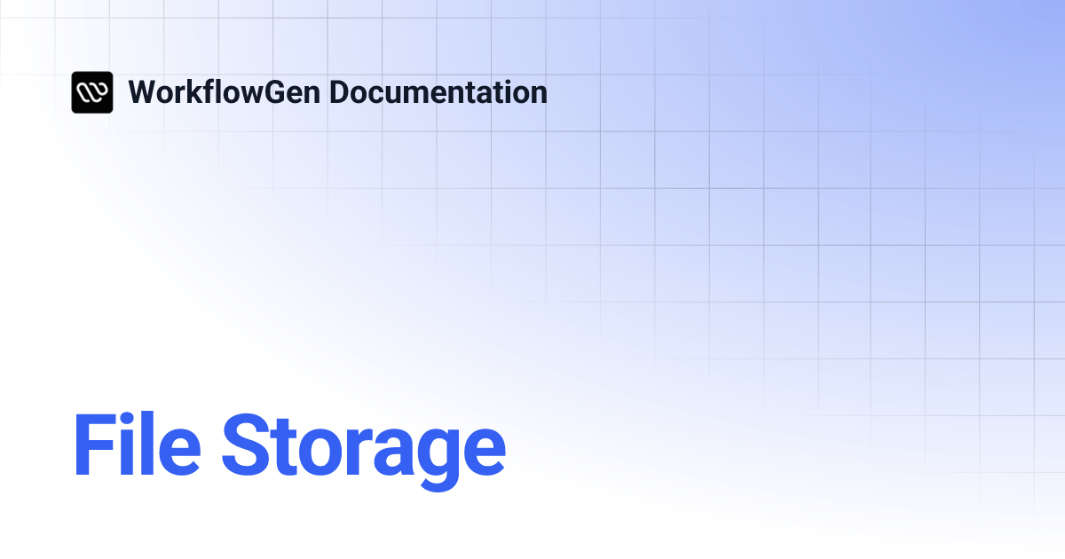 File Storage | 9.4 | WorkflowGen Documentation