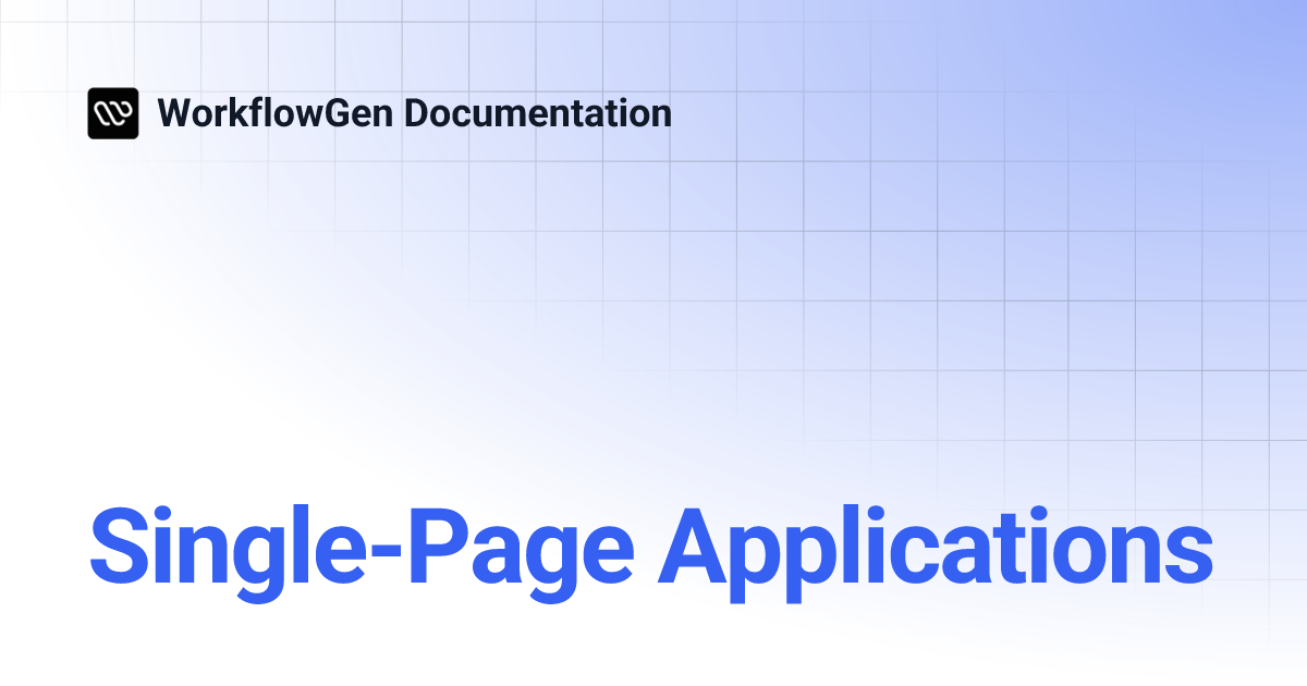 Single-Page Applications | 9.4 | WorkflowGen Documentation