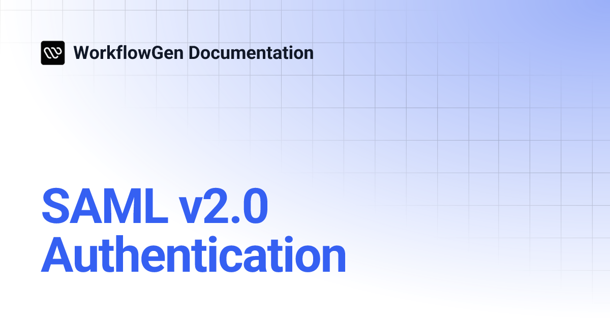 SAML v2.0 Authentication | 9.4 | WorkflowGen Documentation