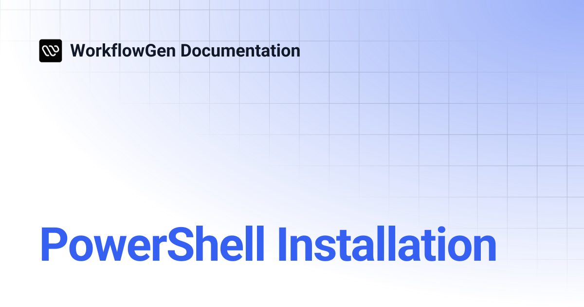 PowerShell Installation | 9.5 | WorkflowGen Documentation