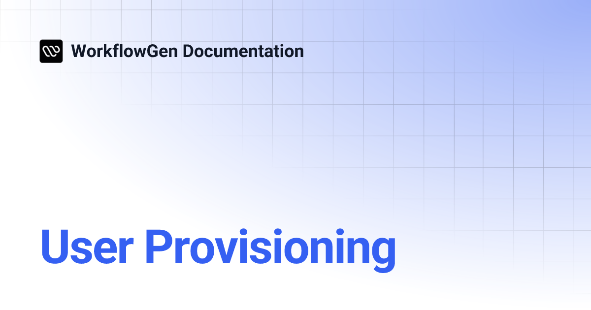 User Provisioning | 9.5 | WorkflowGen Documentation