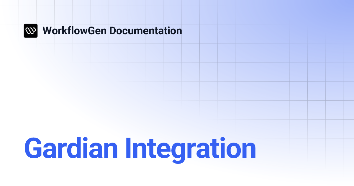 Gardian Integration | 9.5 | WorkflowGen Documentation