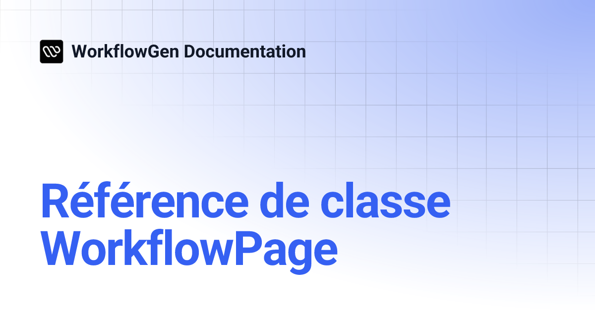 Référence de classe WorkflowPage | WorkflowGen Documentation